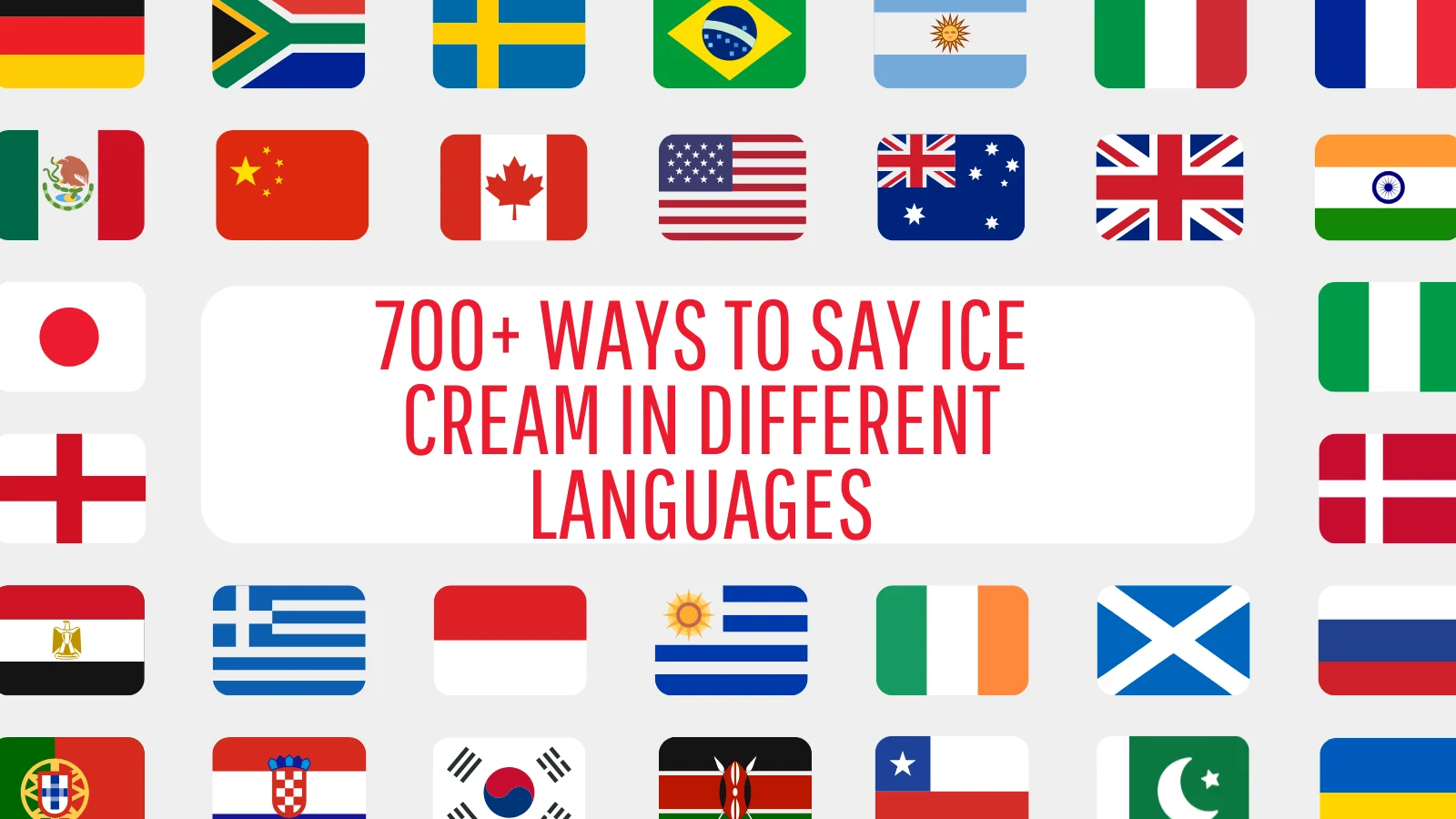 700 Ways To Say Ice Cream In Different Languages