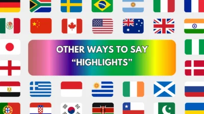 25 Other Ways to Say “Highlights”