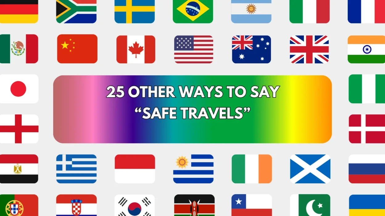 25 Other Ways to Say “Safe Travels”