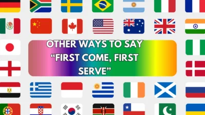 Other Ways to Say “First Come, First Serve”