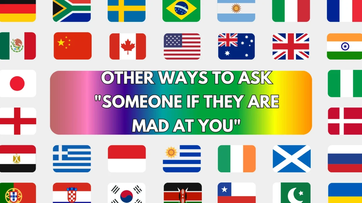 Someone If They Are Mad at You